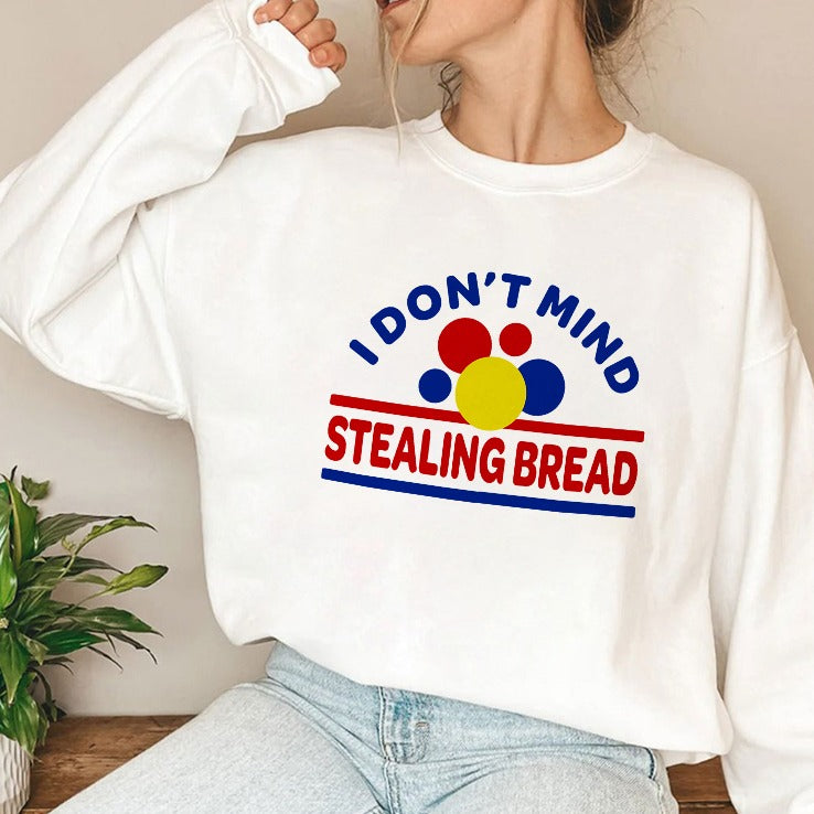 I Don’t Mind Stealing Bread T Shirt