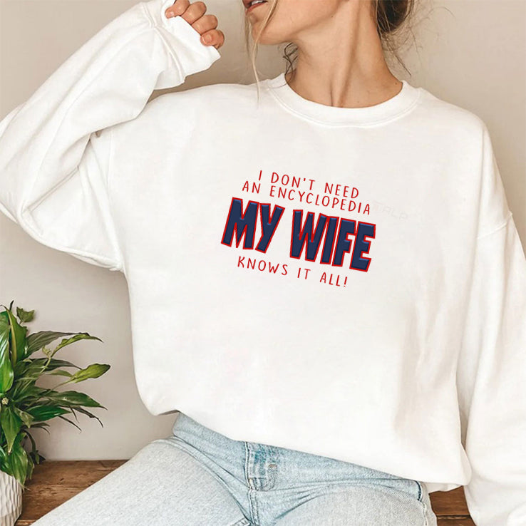 I Don’t Need An Encyclopedia My Wife Knows It All Shirt