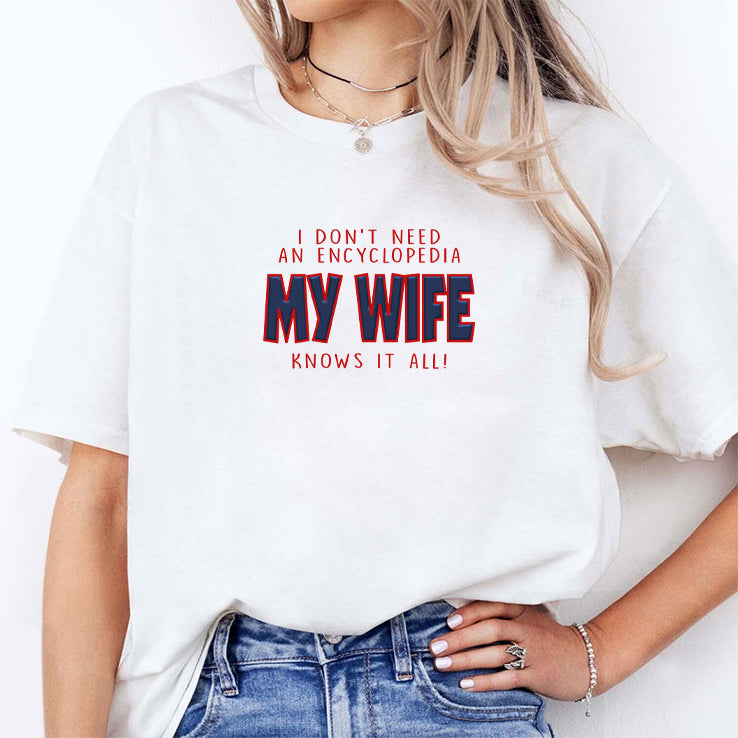 I Don’t Need An Encyclopedia My Wife Knows It All Shirt