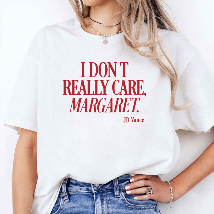 I Don’t Really Care Margaret JD Vance Shirt