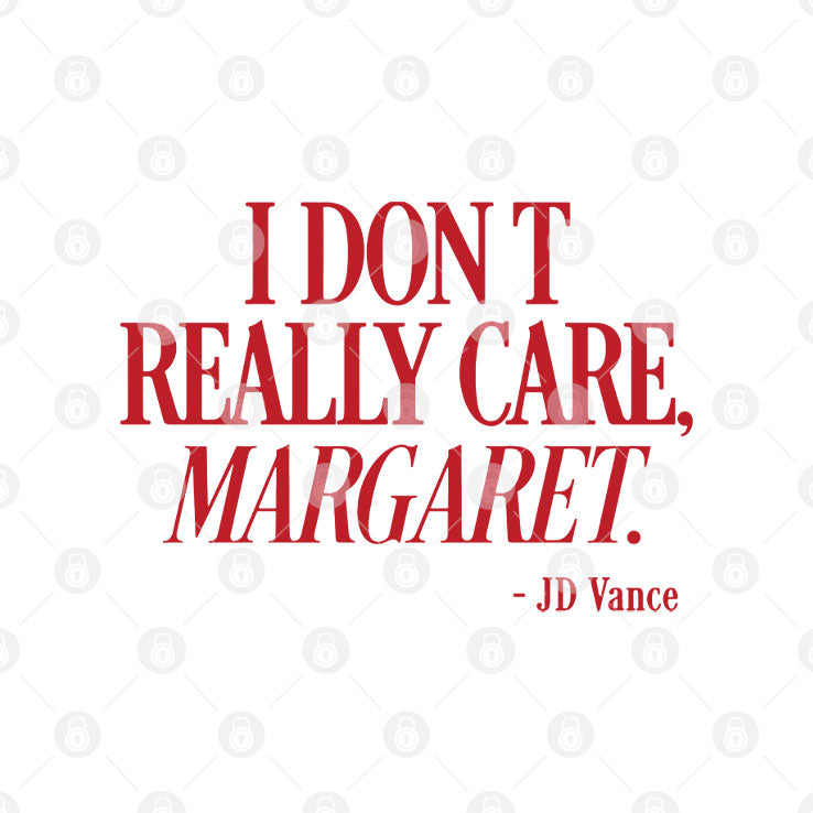 I Don’t Really Care Margaret JD Vance Shirt