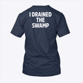 I Drained The Swamp Matching Shirt