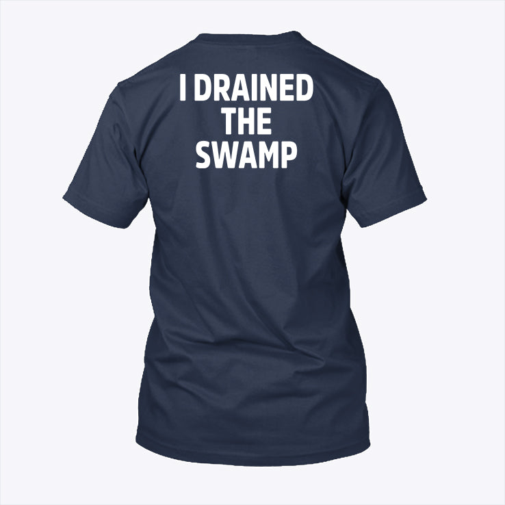 I Drained The Swamp Matching Shirt