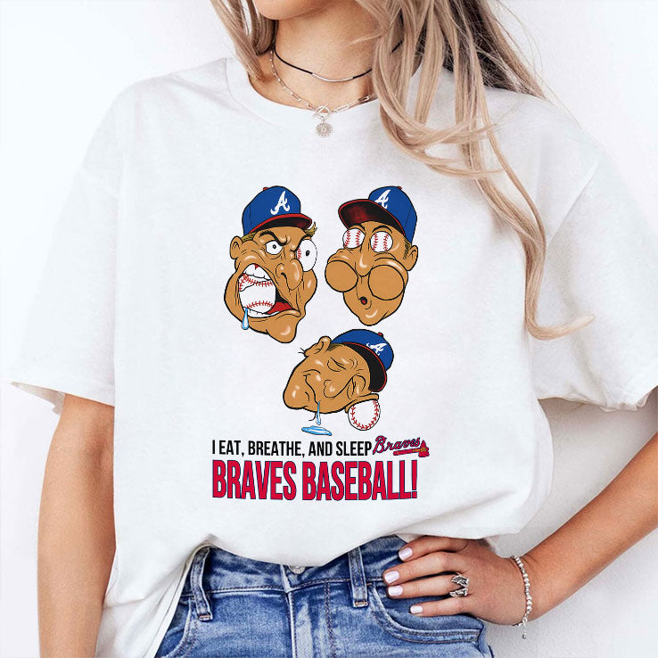 I Eat Breathe And Sleep Braves Baseball T Shirt