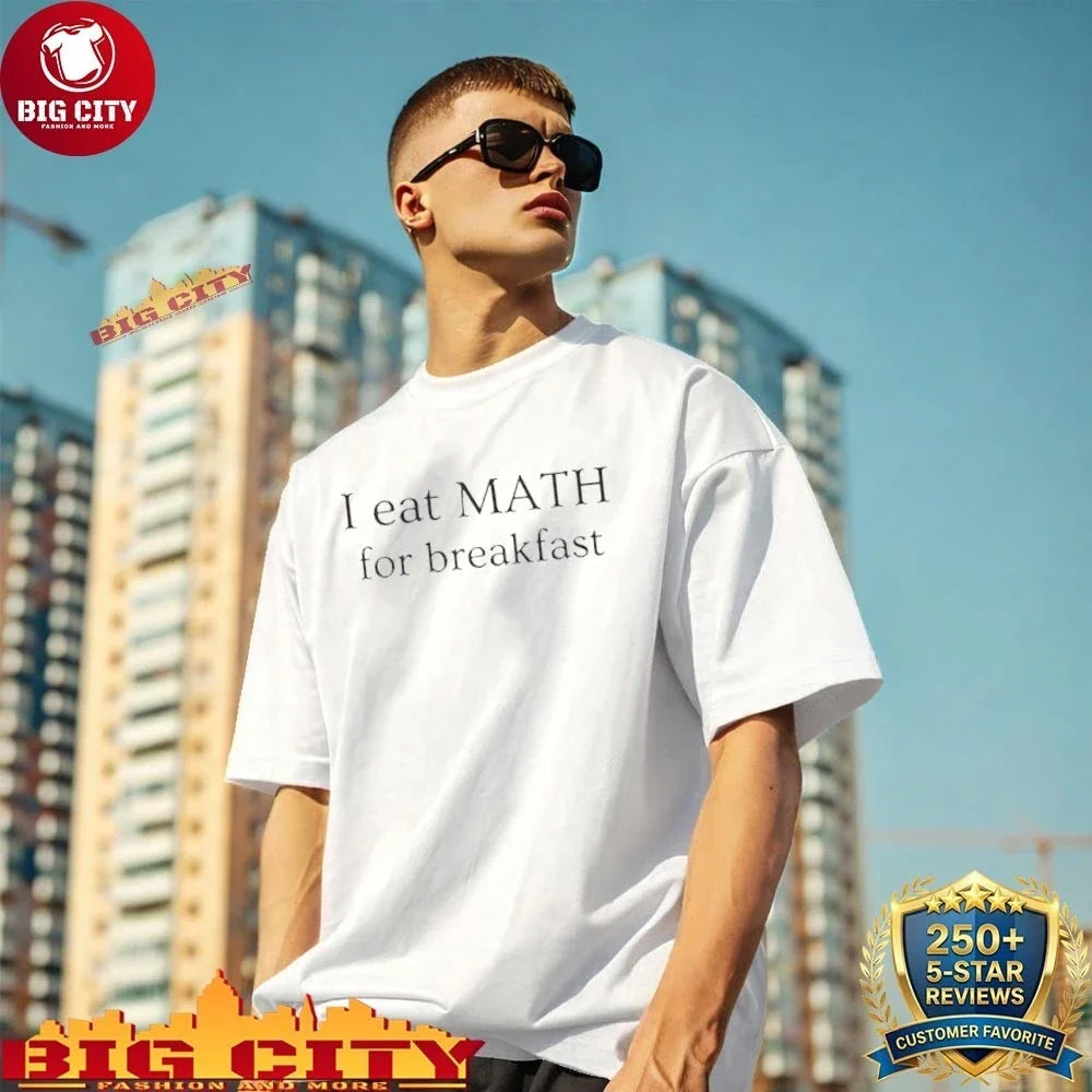 I Eat Math For Breakfast Shirt