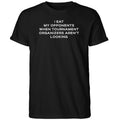 I Eat My Opponents When Tournament Organizers Aren’t Looking 2026 Shirt