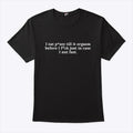 I Eat Pussy Till It Orgasm Before I Fuck Just In Case I Nut Fast Shirt