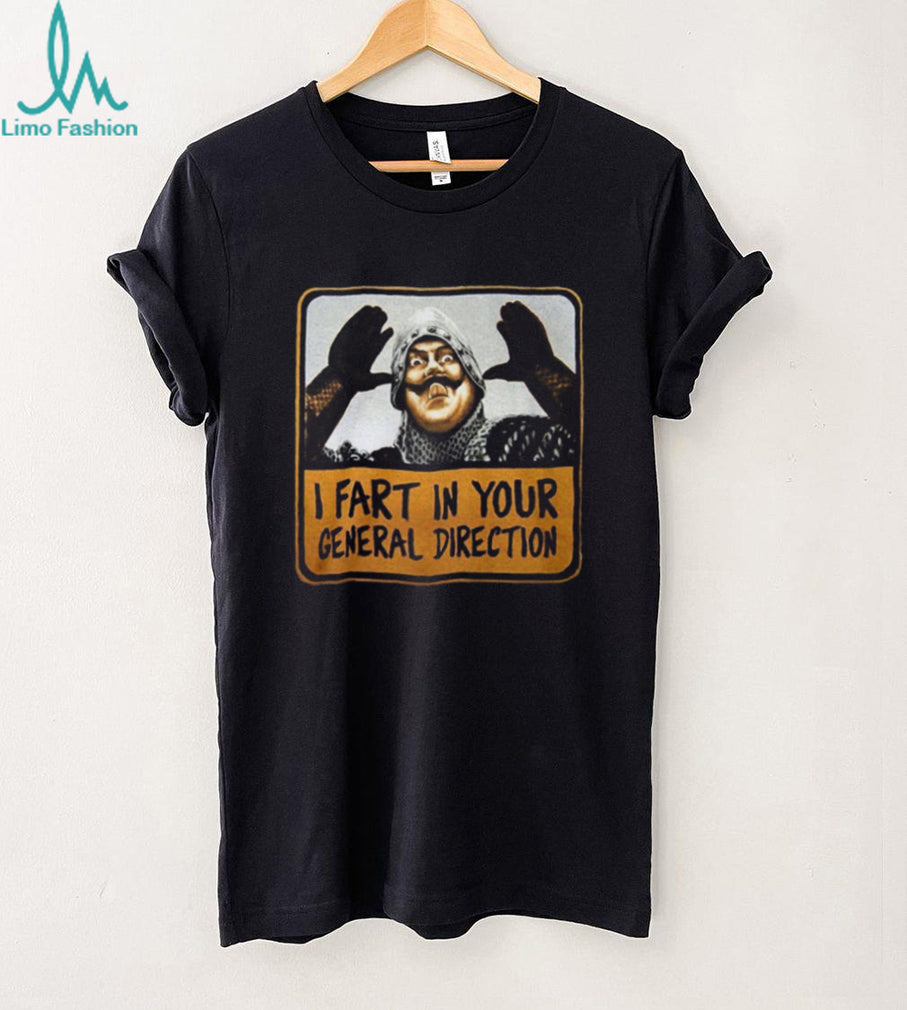 I Fart In Your General Direction Funny French Knight Quote Tee