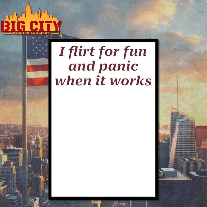 I Flirt For Fun And Panic When It Works Shirt