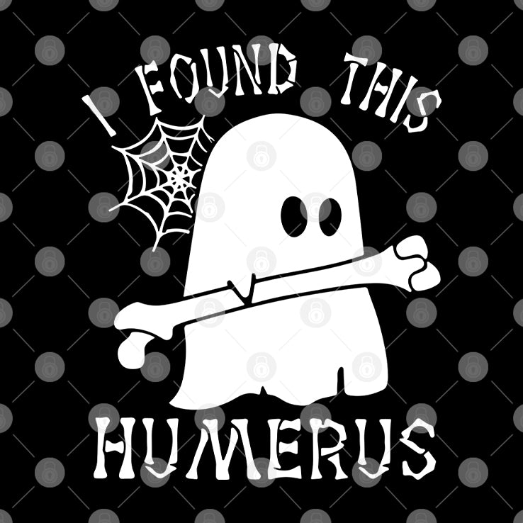 I Found This Humerus Halloween Shirt