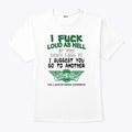 I Fuck Loud As Hell If You Don’t Like It I Suggest You Go To Another Wingstop Shirt
