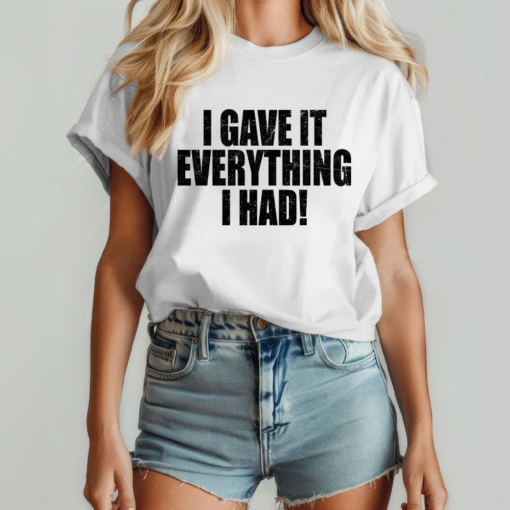 I Gave It Everything I Had Nightcap Film Dept Shirt