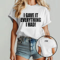 I Gave It Everything I Had Nightcap Film Dept Shirt