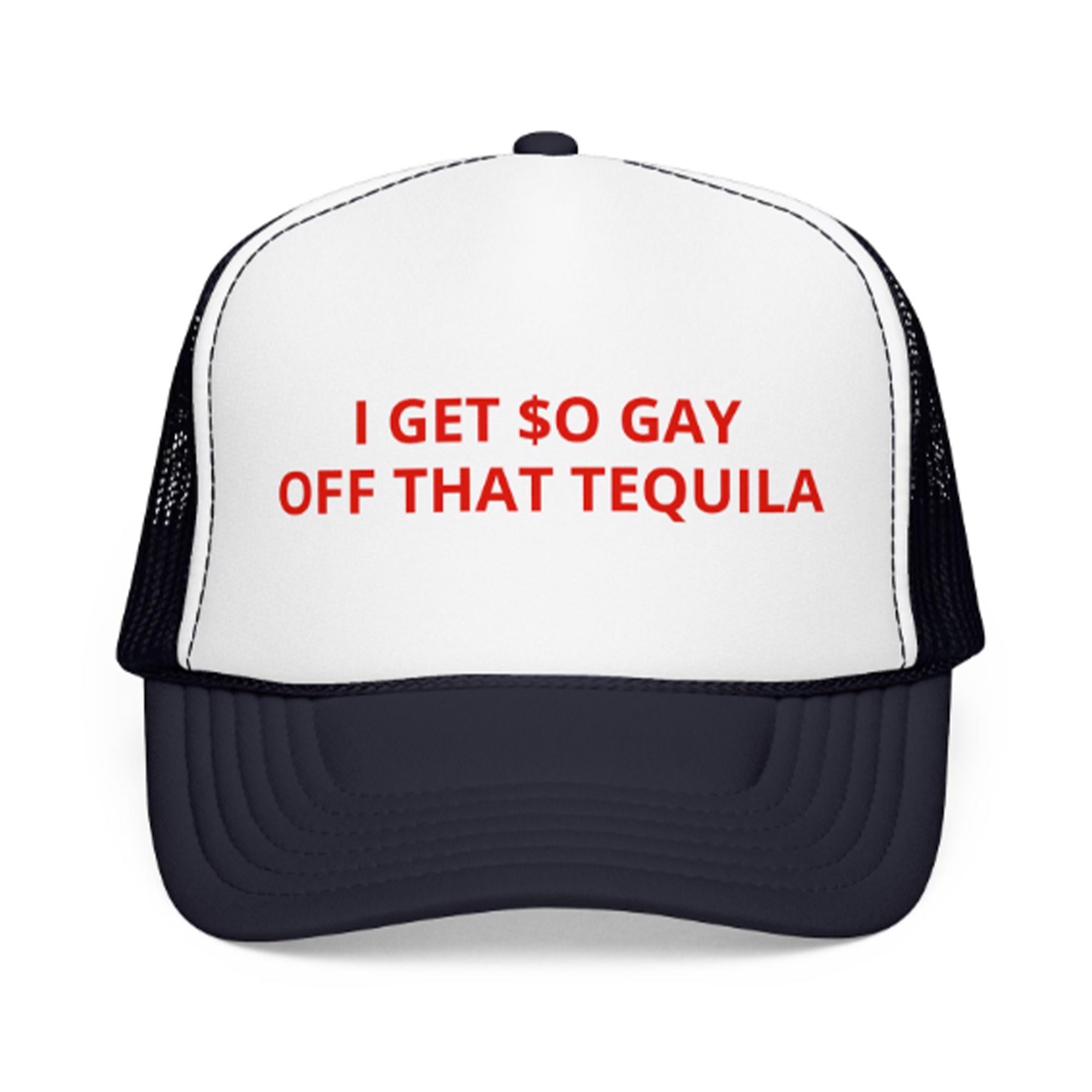I Get $o Gay Off That Tequila Hat