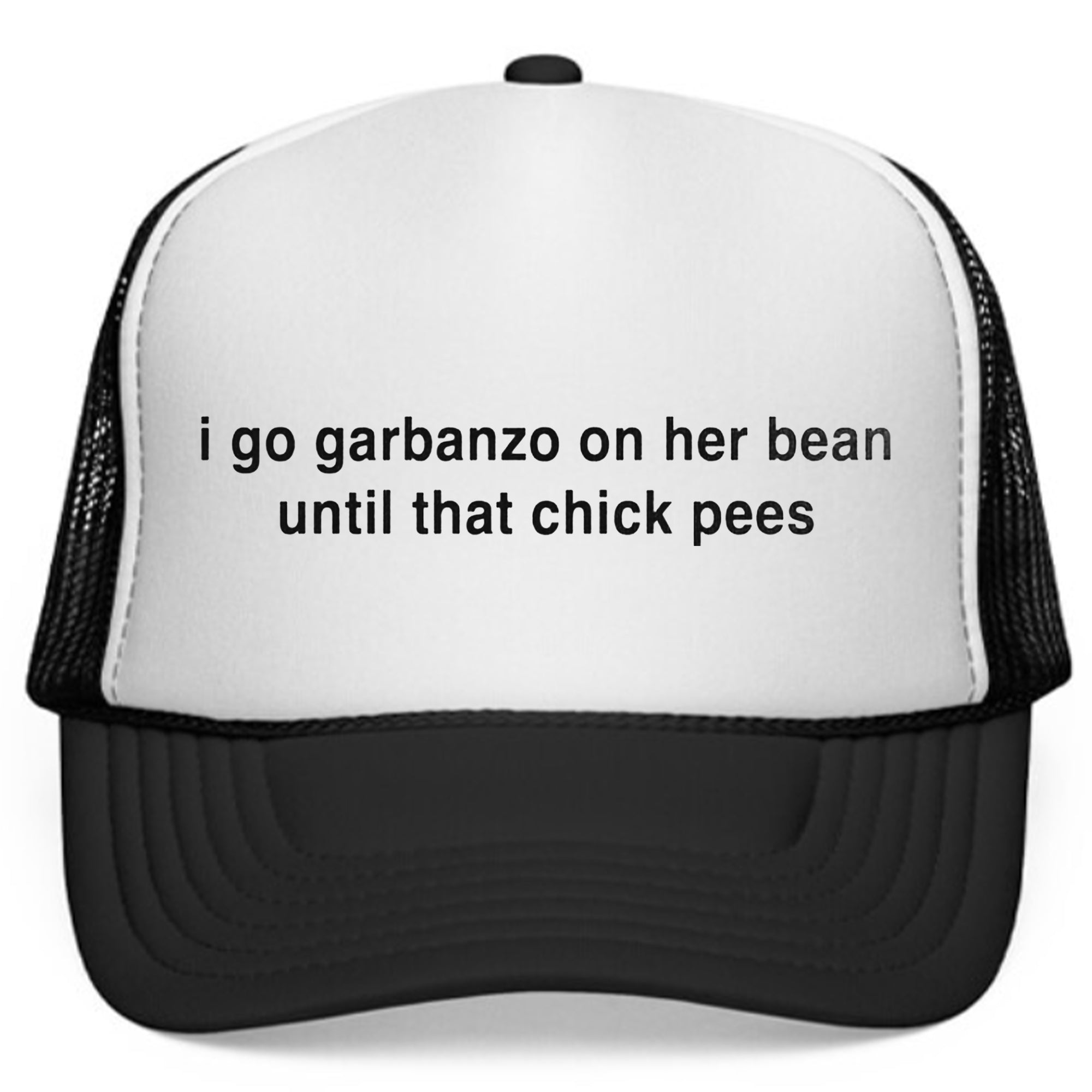 I Go Garbanzo On Her Bean Until That Chick Pees Hat