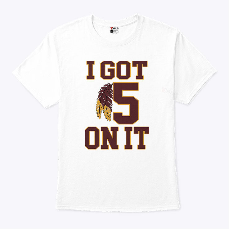 I Got 5 On It Football T Shirt