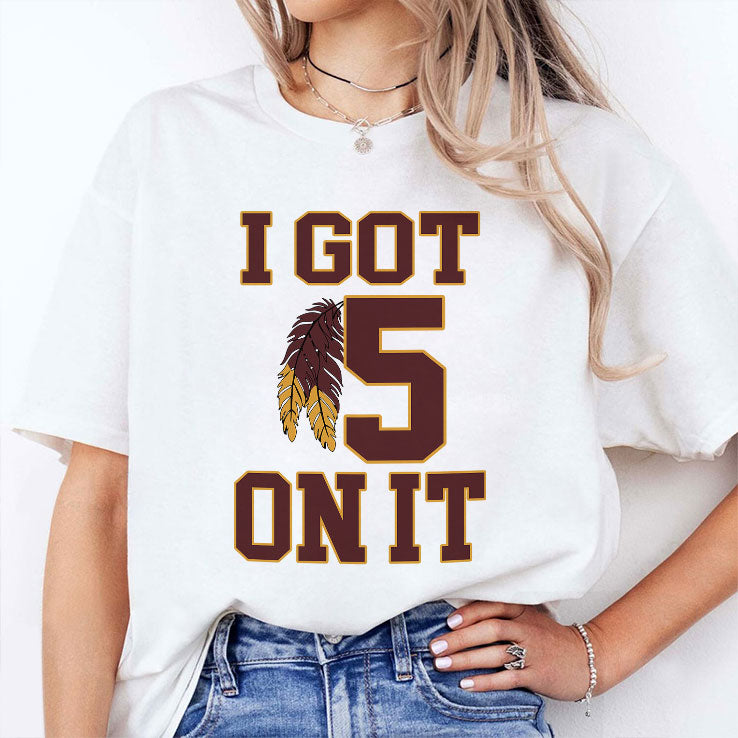 I Got 5 On It Football T Shirt