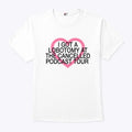I Got A Lobotomy At The Cancelled Podcast Tour T Shirt