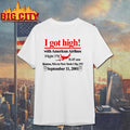 I Got High With American Airlines Shirt