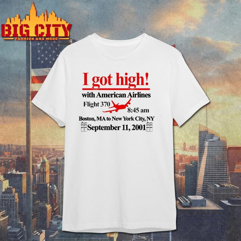 I Got High With American Airlines Shirt