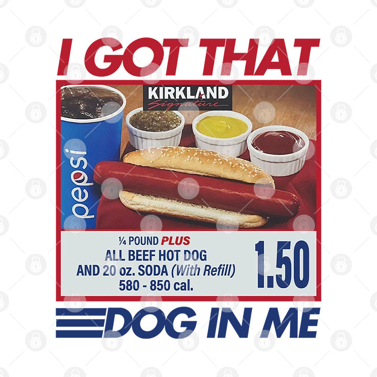 I Got That Dog In Me Costco Shirt