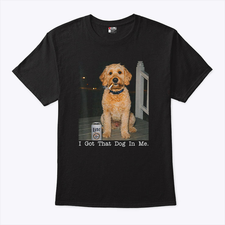 I Got That Dog In Me Golden Doodle T Shirt