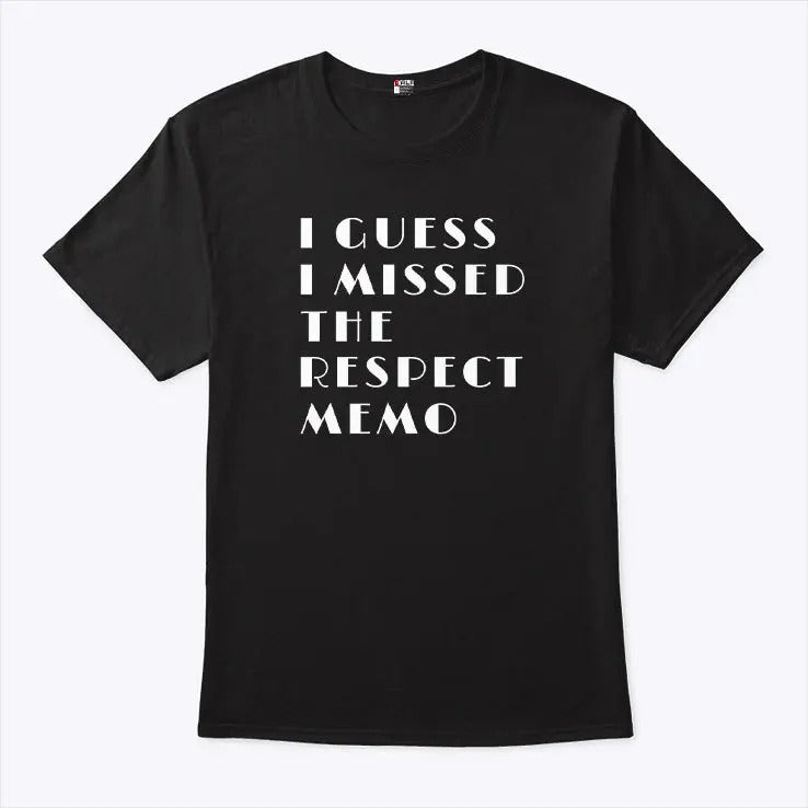 Janelle Brown I Guess I Missed The Respect Memo Shirt