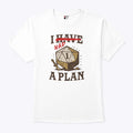 I Had A Plan D20 T Shirt