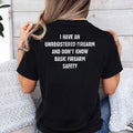 I Have An Unregistered Firearm And Don’t Know Basic Firearm Safety Shirt