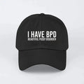 I Have BPD Beautiful Pussy Disorder Hat