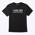 I Have BPD Beautiful Pussy Disorder Shirt