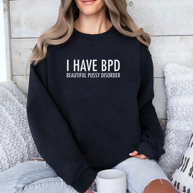I Have BPD Beautiful Pussy Disorder Shirt