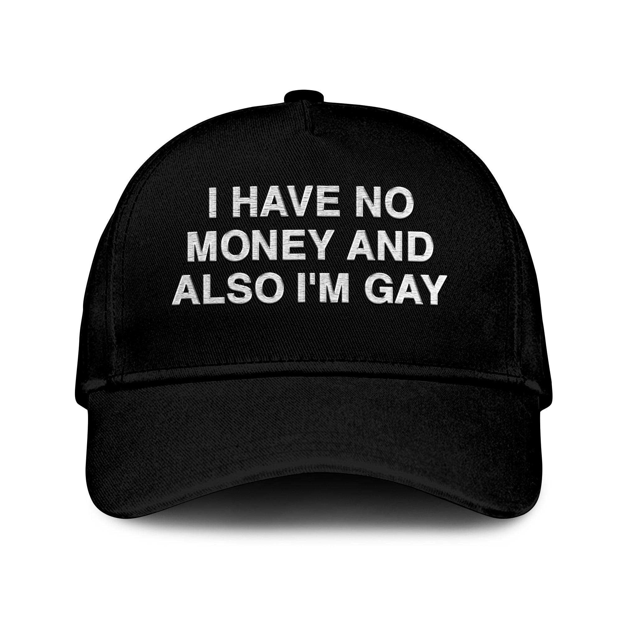 I Have No Money And Also I’m Gay Hat