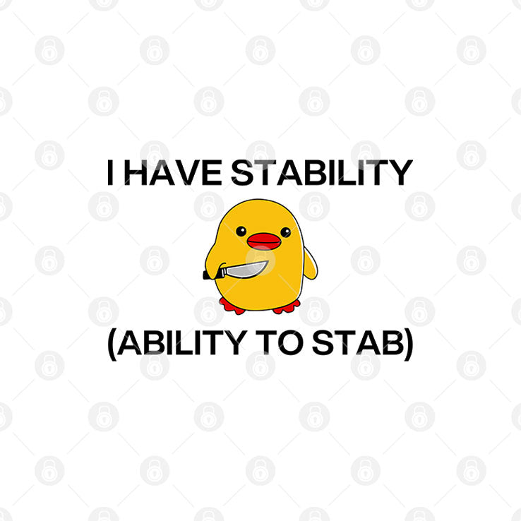 I Have Stability Ability To Stab Funny Duck T Shirt