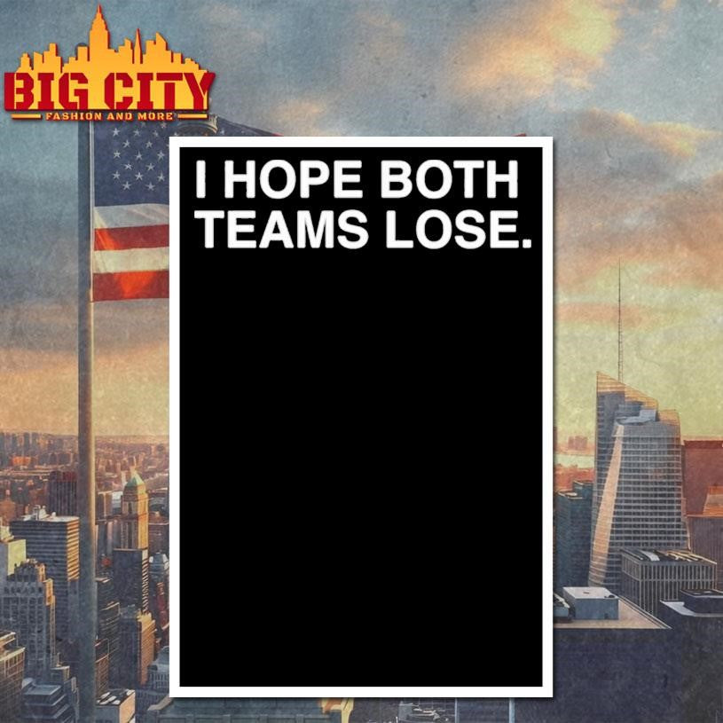 Official I Hope Both Teams Lose Shirt