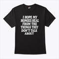 I Hope My Homies Heal From The Things They Don’t Talk About T Shirt