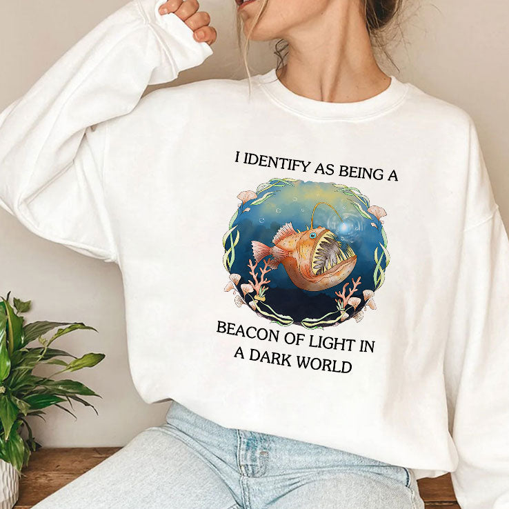 I Identify As Being A Beacon Of Light In A Dark World Shirt