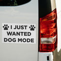 I Just Wanted Dog Mode Car Magnet