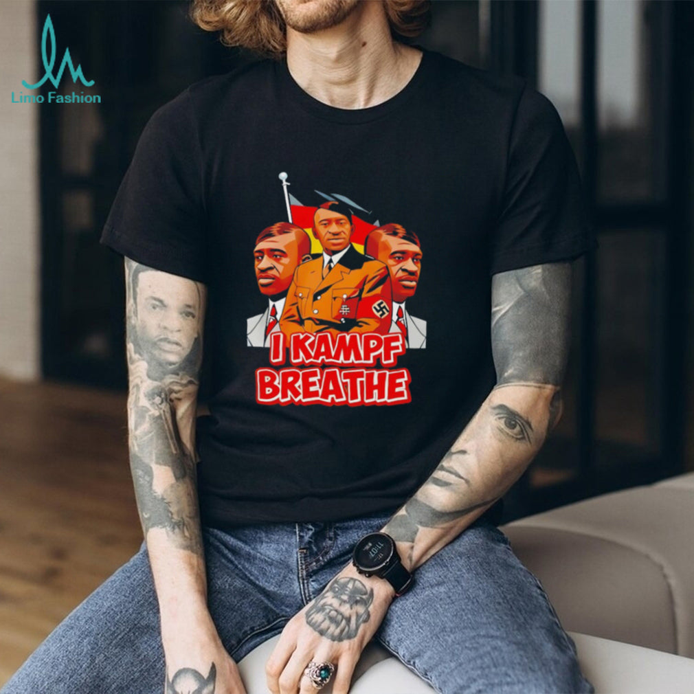 I Kampf Breathe Political Satire Graphic T shirt