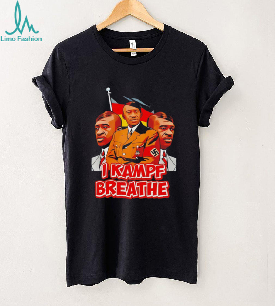 I Kampf Breathe Political Satire Graphic T shirt