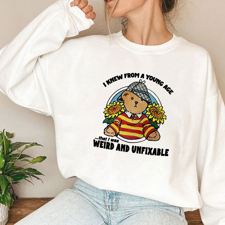 I Knew From A Young Age That I Was Weird And Unfixable Shirt