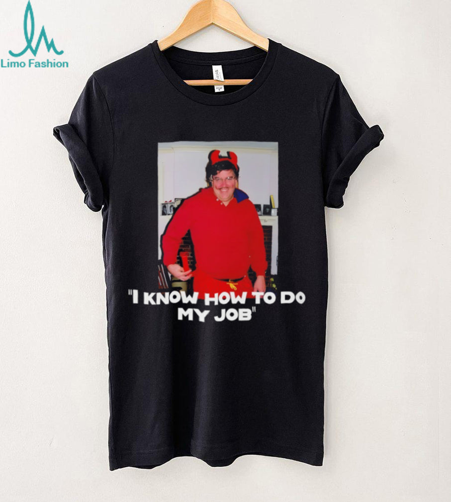 I Know How To Do My Job Funny Red Devil Costume Meme T Shirt