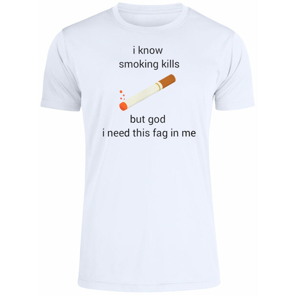 I Know Smoking Kills But God I Need This Fag In Me Shirt