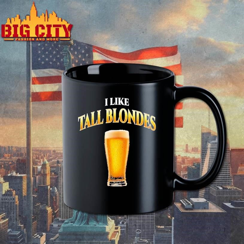 I Like Tall Blondes Beer Shirt