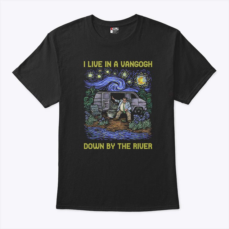 I Live In A Van Gogh Down By The River T Shirt