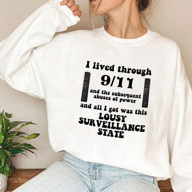I Lived Through 9 11 And The Subsequent Abuses Of Power T Shirt