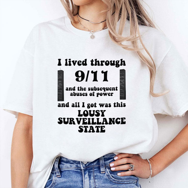 I Lived Through 9 11 And The Subsequent Abuses Of Power T Shirt
