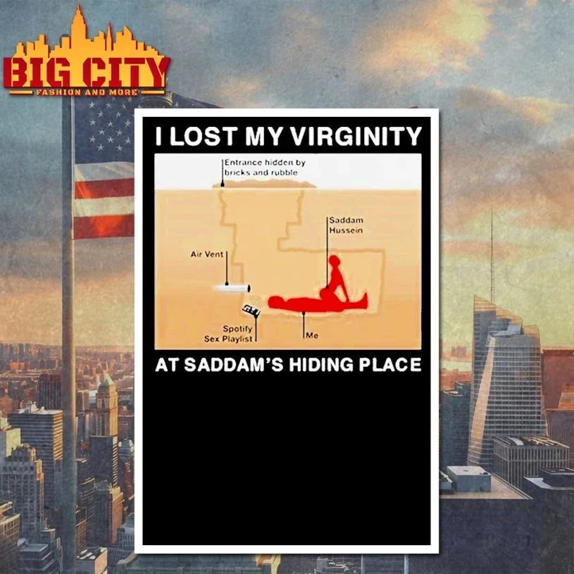I Lost My Virginity At Saddam’s Hiding Place t-shirt