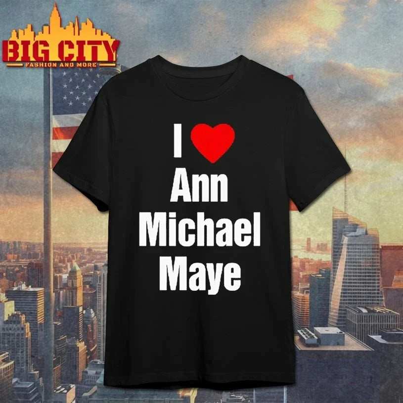 I Love Ann Michael Maye t-shirt