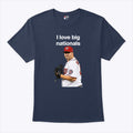 I Love Big Nationals Matt Albers Shirt
